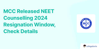 MCC Released NEET Counselling 2024 Resignation Window, Check Details